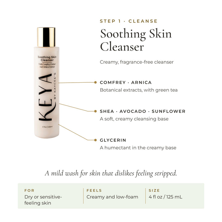 KEYA Soothing Skin Cleanser: comfrey and arnica, shea, avocado and sunflower, glycerin. Creamy and low-foam, 4 fl oz / 125 mL
